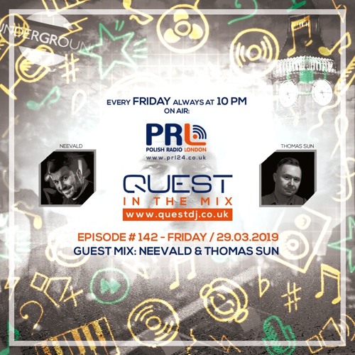 QUEST In The Mix # 142 - Guest Mix: NEEVALD & THOMAS SUN / 29032019