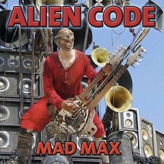 Alien Code - Mad Max