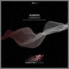 FREE DOWNLOAD: Karsio — Aurora (Magnetik Harmony Remix) [RunAfter Records]