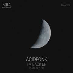 Acidfonk - I'm Back (Peku Remix) Release Date: 15 June