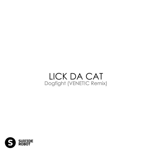 LICK DA CAT - Dogfight (VENET!C Remix)