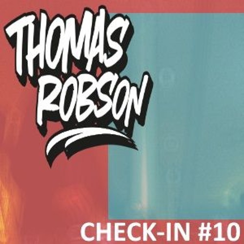 Thomas Robson - Check-IN #10 (Summer 2019)