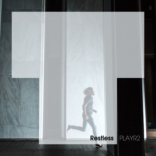 PLAYR2 – Restless