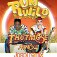 Thutmose & NoMBe- Run Wild (Jospi remix)