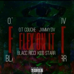 Flex On It (ft. Blacc Ricci, Jxmmy.dv & Kidd Starr)