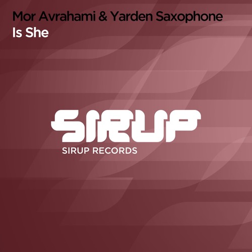 Mor Avrahami & Yarden Saxophone - Is She (Radio Mix)