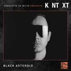 Charlotte de Witte presents KNTXT: Black Asteroid (20.04.2019)