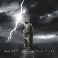 DΛRKS†DE - Demigod (Feat. Big K)