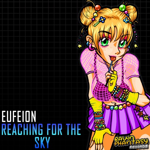 Eufeion - Reaching For The Sky - (Ravin Phntasy) - OUT NOW!!