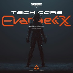 「TECH CORE Evangelix 01」 Crossfade