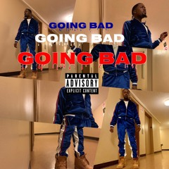Going Bad FREESTYLE