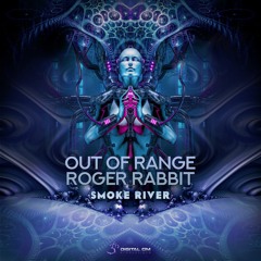 Out Of Range Vs Roger Rabbit - Smoke River | OUT NOW on Digital Om!