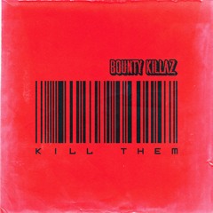 Bounty Killaz - Kill Them (FREE DOWNLOAD)