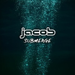 jacob - Submerge * Out now!