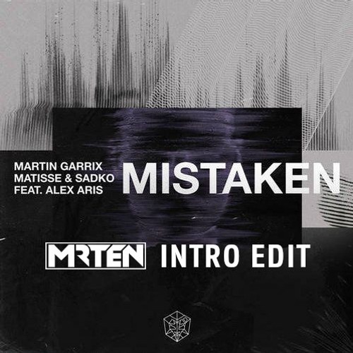 Stream Martin Garrix, Matisse & Sadko Feat. Alex Aris - Mistaken (MRTEN  Intro Edit) by Morten Christian | Listen online for free on SoundCloud