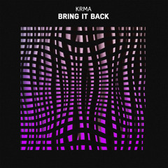 KRMA - Bring It Back