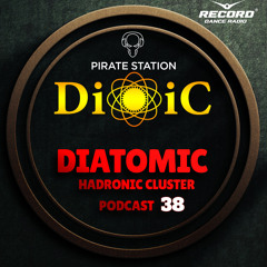 Diatomic - Hadronic Cluster Podcast #038 [Pirate Station online]