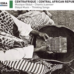Centrafrique (Musique Gbaya - chants à penser)-  Daite(excerpt)