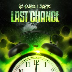 KC DUBZ & KOZIK - LAST CHANCE (OUT NOW!)