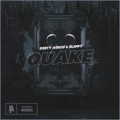 Dirty Audio & Slippy - Quake