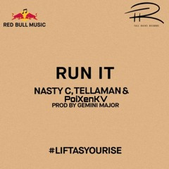 NASTY C & TELLAMAN RUN IT Ft PoiXenKV