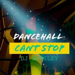 DJ BOSSLEY_DANCEHALL CANT STOP  VOL 4 2019
