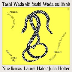 Tashi Wada With Yoshi Wada And Friends - Niagara (Laurel Halo "Lilith" Mix)