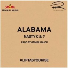Alabama (Nasty C & Xyciic)#LiftAsYouRise