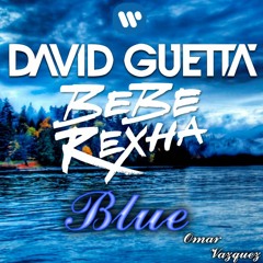David Guetta Ft. Bebe Rexha - Blue (Brooks Remix)