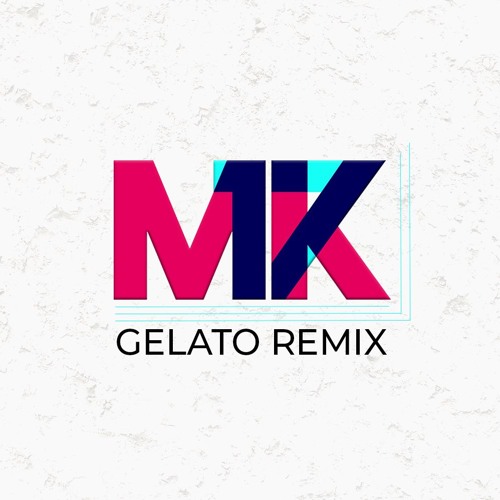 MK - 17 (Gelato Remix)