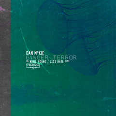 Dan Mckie - Ginger Terror (Nihil Young's Ginger Rhapsody Remix)
