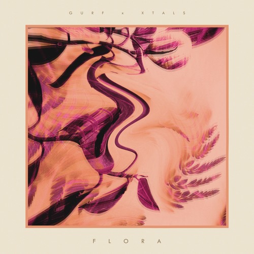XTALS X GURF - FLORA