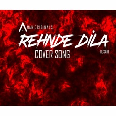 Rehnde Dila [COVER] | Musaib Feat. Sukhe | Aman Originals