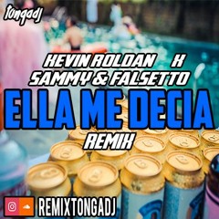 ELLA ME DECIA (REMIX) - KEVIN ROLDAN x SAMMY & FALSETTO