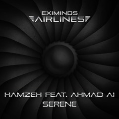 HamzeH Ft. Ahmad Ai - Serene [Eximinds Airlines]