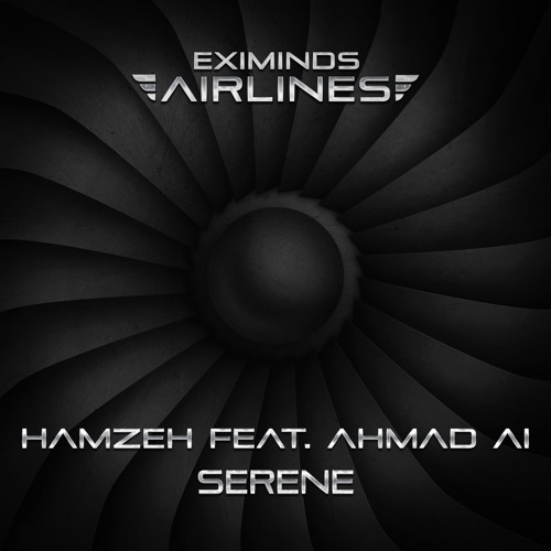 HamzeH Ft. Ahmad Ai - Serene [Eximinds Airlines]