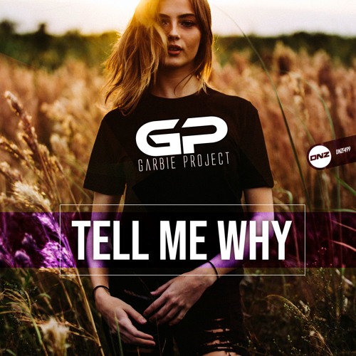 Garbie Project - Tell me why