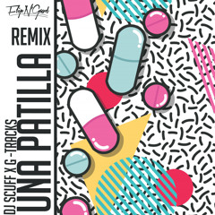 DJ Scuff x G-tracks - Una Patilla ( FlipN'Gawd Remix )
