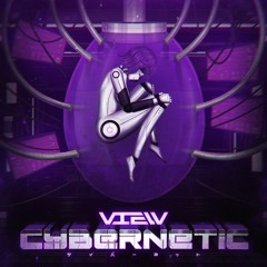 VIEW - Cybernetic (Clip)