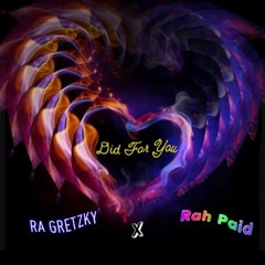 Did For You - Ra Gretzky X Rah Paid