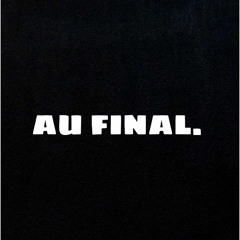 Au Final.