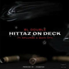 Hittaz on deck ft. SSG Splurge & Quin NFN