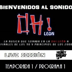BIENVENIDOS AL SONIDO OH! LEÓN / TEM.1 PRO.1