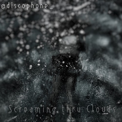 Screaming Thru Clouds