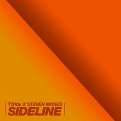 Sideline (TTritty x Steven Moses) (Prod. Xtravulous)