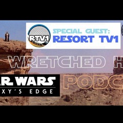 Star Wars Galaxy's Edge Podcast with Resort TV 1