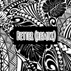 Better (Remix)kahlid cover