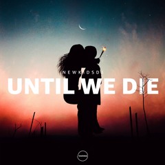 Until We Die