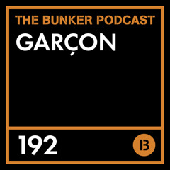 The Bunker Podcast 192: Garçon