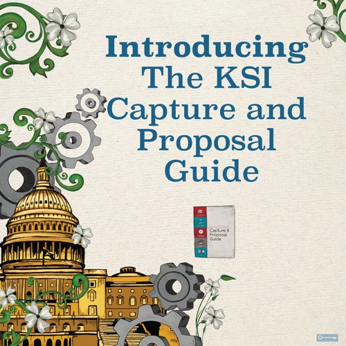 Introducing the The KSI Advantage© Capture & Proposal Guide